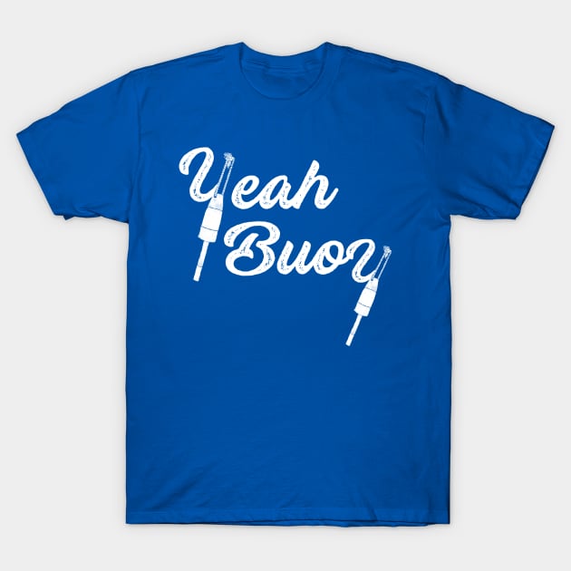 Yeah Buoy White Natical Lettering T-Shirt by Alissa Carin